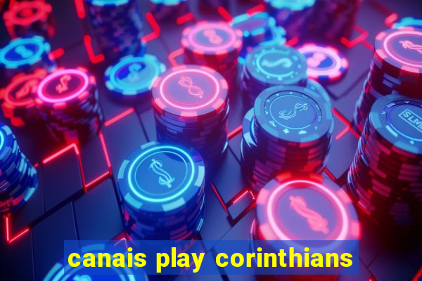 canais play corinthians